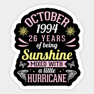 October 1994 Happy 26 Years Of Being Sunshine Mixed A Little Hurricane Birthday To Me You Sticker